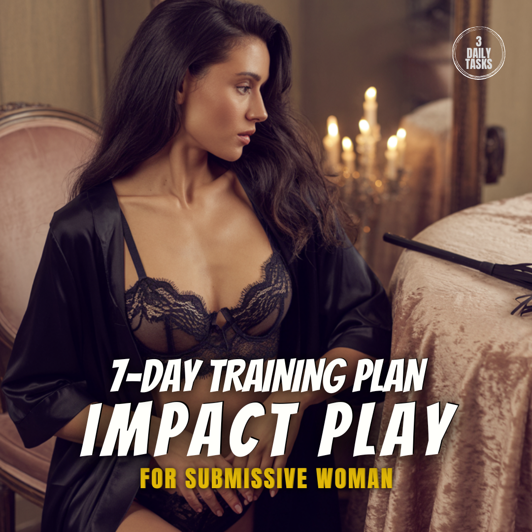 7-Day Impact Play Training Plan for Submissive Women