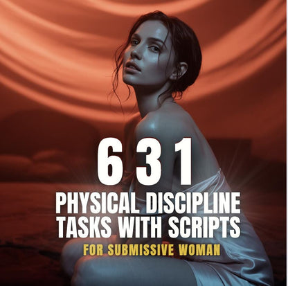 631 Submissive Woman Tasks. Physical Discipline BDSM Training Scripts. Obedience, Punishment & Ritual Play. Dominant Gift Set